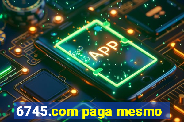 6745.com paga mesmo